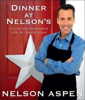 Hardcover Dinner at Nelson's: Cuisine and Conversation with the Showbiz Guru Book