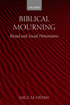 Hardcover Biblical Mourning: Ritual and Social Dimensions Book