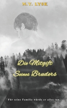 Paperback Die Mitgift Seines Bruders: Omegaverse Mpreg [German] Book