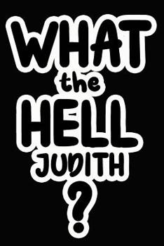 Paperback What the Hell Judith?: College Ruled Composition Book