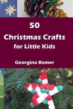 Paperback 50 Christmas Crafts for Little Kids Book