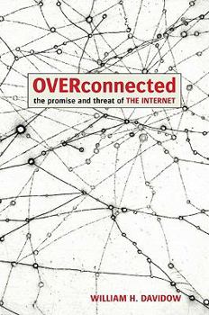 Hardcover Overconnected: The Promise and Threat of the Internet Book