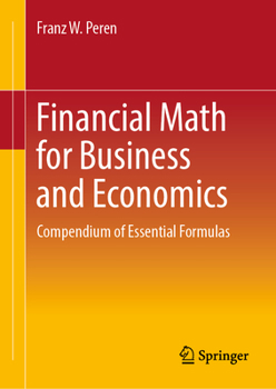 Hardcover Financial Math for Business and Economics: Compendium of Essential Formulas Book