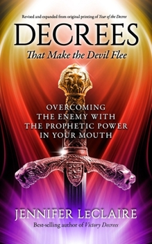 Paperback Decrees that Make the Devil Flee: Overcoming the enemy with the prophetic power in your mouth Book