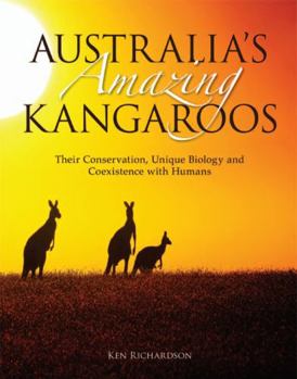 Paperback Australia's Amazing Kangaroos: Their Conservation, Unique Biology and Coexistence with Humans Book