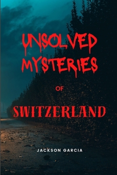 Paperback Unsolved Mysteries of Switzerland Book