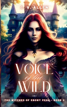 Voice of the Wild (The Witches of Ebony Peak)