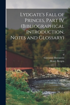 Paperback Lydgate's Fall of Princes, Part IV (Bibliographical Introduction, Notes and Glossary) Book