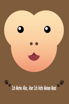 Affe, Ich Merke Alles, Aber Ich Halte Meinen Mund : Tagebuch, Notizbuch & Kompositionsbuch - Gro� (6 X 9 Zoll) - 120 Seiten -