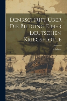 Paperback Denkschrift über die Bildung einer Deutschen Kriegsflotte [German] Book