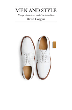Hardcover Men and Style: Essays, Interviews and Considerations Book