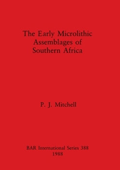 Paperback The Early Microlithic Assemblages in Soutern Africa Book