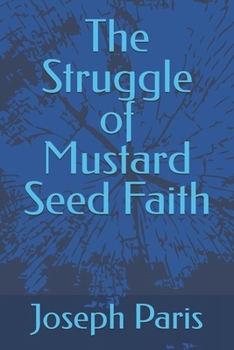 Paperback The Struggle of Mustard Seed Faith Book