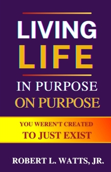 Paperback LIVING LIFE In Purpose On Purpose Book