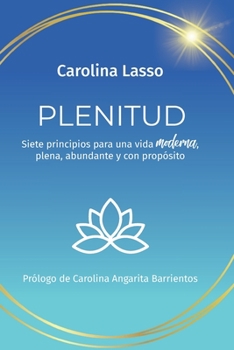 Paperback Plenitud: Siete principios para una vida moderna plena, abundante y con propósito [Spanish] Book