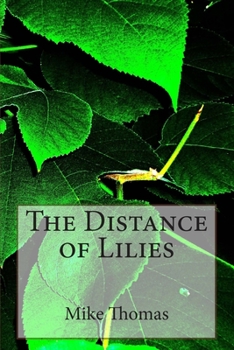 Paperback The Distance of Lilies Book