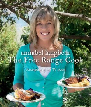 Hardcover The Free Range Cook. Annabel Langbein Book