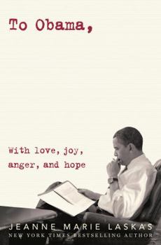 Hardcover To Obama: With Love, Joy, Anger, and Hope Book