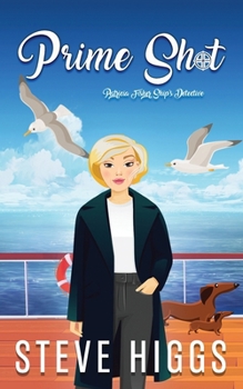 Prime Shot: Patricia Fisher: Ship's Detective - A Cozy Mystery Adventure