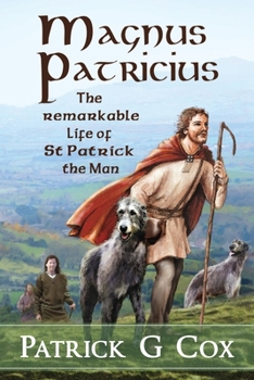 Paperback Magnus Patricius: The Remarkable Life of St Patrick the Man Book