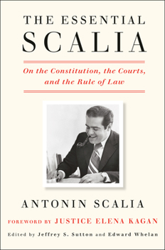 Hardcover The Essential Scalia: On the Constitution, the Courts, and the Rule of Law Book