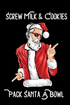 Paperback Screw Milk & Cookies Pack Santa A Bowl: Bitchy Smartass Christmas Present - Funny Gag Gift for Work or Friends - Cornell Notebook For School or Office Book