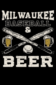 Milwaukee Baseball & Beer: Love Milwaukee Love Baseball & Beer Lined Notebook Journal Diary 6x9