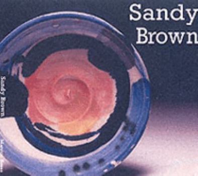 Sandy Brown : Ceramic Monograph No 5
