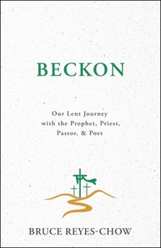 Paperback Beckon: Our Lent Journey with the Prophet, Priest, Pastor, & Poet Book