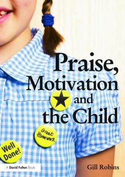 Paperback Praise, Motivation and the Child Book