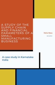 Paperback A Study of the Supply Chain and Financial Parameters of a Small Manufacturing Business Book