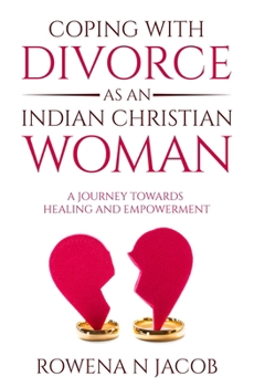 Coping with Divorce as an Indian Christian Woman: A Journey Towards Healing and Empowerment