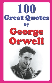 Paperback 100 Great Quotes by George Orwell Book