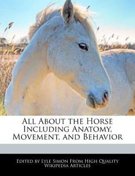 Paperback All about the Horse Including Anatomy, Movement, and Behavior Book