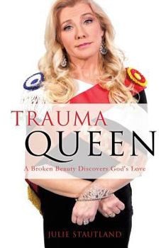 Paperback Trauma Queen: A Broken Beauty Discovers God's Love Book