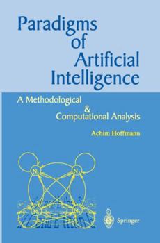 Paperback Paradigms of Artificial Intelligence: A Methodological and Computational Analysis Book