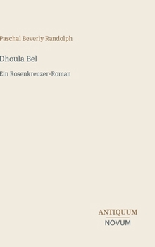 Hardcover Dhoula Bel: Ein Rosenkreuzer-Roman [German] Book