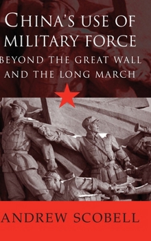 China's Use of Military Force (Cambridge Modern China Series) - Book  of the Cambridge Modern China