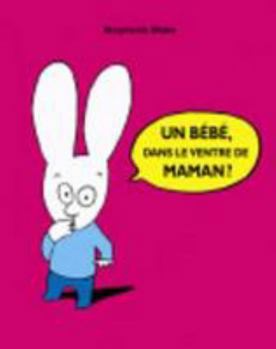 Paperback Bebe dans le ventre de maman (Un) [French] Book