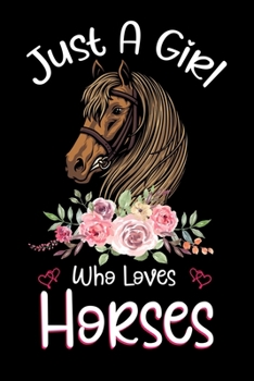 Just A Girl Who Loves Horses: Notebook for Horses Lover Girls 120 Pages Blank lined Notebook