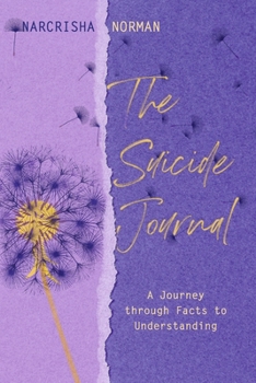 Paperback The Suicide Journal: A Journey Through Facts to Understanding Book