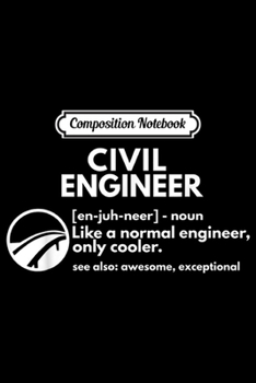 Paperback Composition Notebook: Civil Engineer Definition Funny Engineering Journal/Notebook Blank Lined Ruled 6x9 100 Pages Book