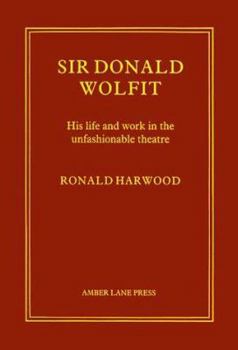 Paperback Sir Donald Wolfit: His Life and Work in the Unfashionable Theatre (20th Century Theatre & Music) Book
