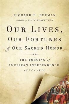 Hardcover Our Lives, Our Fortunes and Our Sacred Honor: The Forging of American Independence, 1774-1776 Book
