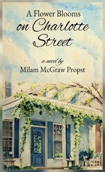 Hardcover A Flower Blooms on Charlotte Street Book