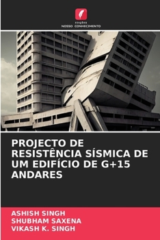 Paperback Projecto de Resistência Sísmica de Um Edifício de G+15 Andares [Portuguese] Book