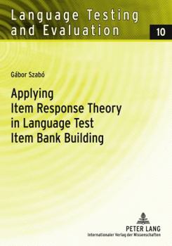 Paperback Applying Item Response Theory in Language Test Item Bank Building Book