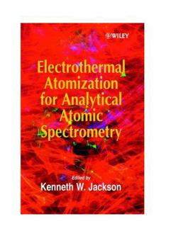 Hardcover Electrothermal Atomization for Analytical Atomic Spectrometry Book