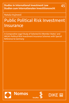 Public Political Risk Investment Insurance: A Comparative Legal Study of Selected Eu Member States' and Miga's Political Risk Investment Insurance Sch