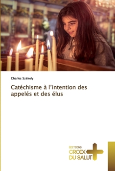 Paperback Catéchisme à l'intention des appelés et des élus [French] Book